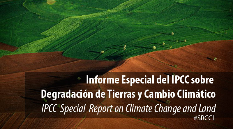 Informe del IPCC sobre Degradación de Tierras y Cambio Climático